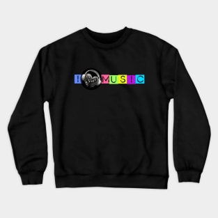 I Love music Crewneck Sweatshirt